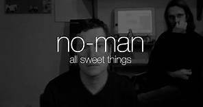 No-Man - All Sweet Things (from Schoolyard Ghosts)
