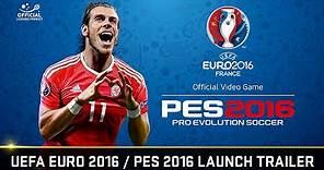 [Official] UEFA EURO 2016/PES 2016 Launch Trailer