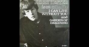 Jerry Yester – “I Can Live Without You” (Dunhill) 1967