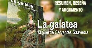 LA GALATEA RESUMEN RESEÑA Y ARGUMENTO / LIBRO DE MIGUEL CERVANTES