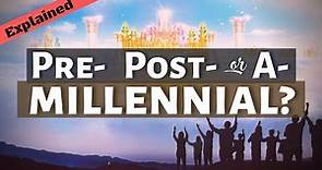 The 3 Views of the Millennial Reign of Christ Explained and Examined