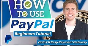 How To Use PayPal | PayPal Tutorial for Beginners (Quick & Easy Payment Gateway)