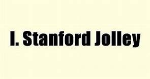 I. Stanford Jolley
