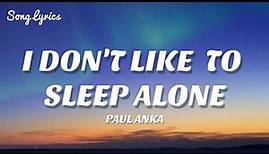 Paul Anka - I Don't Like To Sleep Alone(𝗟𝘆𝗿𝗶𝗰𝘀)🎵