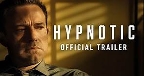 Hypnotic - Official Trailer (2023) Ben Affleck, Alice Braga, William Fichtner