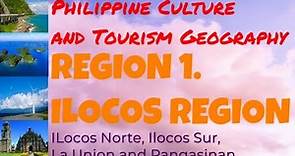 Region 1. Ilocos : Philippine Culture and Tourism Geography, Ilcoos Norte, Ilocos Sur, Vigan