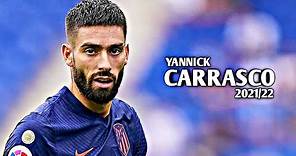 Yannick Carrasco 2021/22 - Amazing Skills & Goals | HD