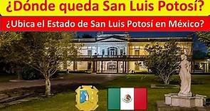 Donde queda San Luis Potosí