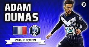 ADAM OUNAS أدم أوناس | Goals, Skills, Assists | Bordeaux | 2015/2016 (HD)