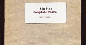 Big Star - Complete Third: Vol. 3: Final Masters