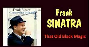 That Old Black Magic Frank Sinatra Lyrics