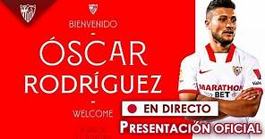 🚨 Presentación oficial de Óscar Rodríguez 🚨 EN DIRECTO
