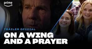On a wing and a prayer - Tráiler Oficial I Prime Video