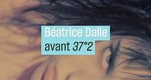 Béatrice Dalle, avant 37°2
