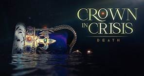 Crown in Crisis: Death (Official Trailer)