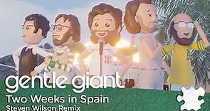 Gentle Giant "Two Weeks in Spain" (Remix by Steven Wilson)