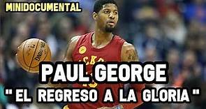 Paul George - " El Regreso a la Gloria " | Mini Documental NBA