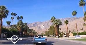 Destination: Palm Springs - Explore the Southern California desert resort town