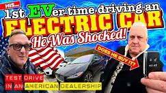 His First EVer time DRIVING an ELECTRIC CAR - He was SHOCKED! Test drive at an American Dealership.