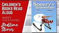 SNEEZY THE SNOWMAN Book Read Aloud | Winter Books for Kids | Children's Books Read Aloud