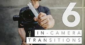 6 IN-CAMERA Video Transitions in 120 Seconds