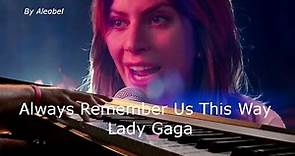 Always Remember Us This Way 💗 Lady Gaga ~ Lyrics + Traduzione in Italiano