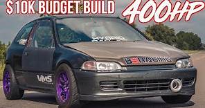 400HP Honda Civic $10K Budget Build - Reliable 10 Second Car!