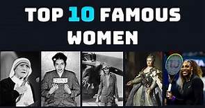 Most Famous Women in the World | Influential Women in History