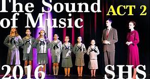 The Sound of Music - 2016 - ACT 2 - Shasta High School
