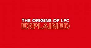 Explained: The origins of Liverpool FC