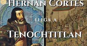 Hernán Cortés llega a Tenochtitlan: El encuentro con Moctezuma - Carta de relación (1520)