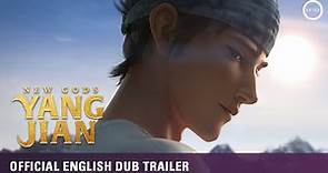 NEW GODS: YANG JIAN | Official English Trailer