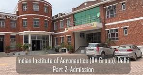 Vlog 3 || Indian Institute of Aeronautics (IIA Group), Delhi: Part 2 - Admission || AU