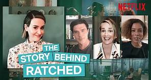 How They Made Ratched - Sarah Paulson and the Cast Tell All | Netflix