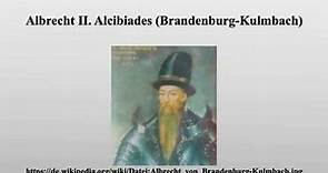 Albrecht II. Alcibiades (Brandenburg-Kulmbach)