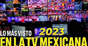 Los Programas Más Vistos De La Televisión Mexicana Este 2023