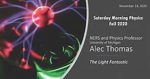 Saturday Morning Physics: Alec Thomas - The Light Fantastic
