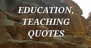 Education , Teaching, Learning Quotes