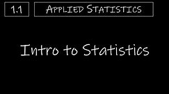 Statistics - 1.1 Intro to Statistics