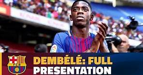 #DembeleDay - Complete presentation of Ousmane Dembélé