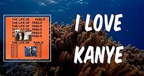 I Love Kanye (Lyrics) - Kanye West