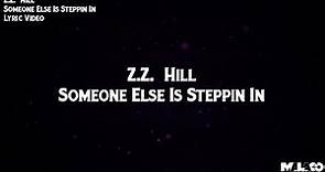 Z.Z Hill - Someone Else Is Steppin In (Lyric Video)