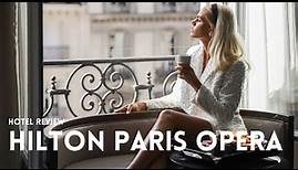 Hilton Paris Opera: Best Historical Luxury Hotel in Paris?
