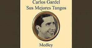 Carlos Gardel Sus Mejores Tangos Medley: Mi Buenos Aires Querido / El Día Que Me Quieras /...
