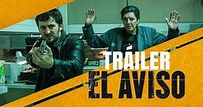 EL AVISO - Trailer Final | En cines 23 de marzo