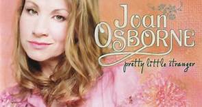 Joan Osborne - Pretty Little Stranger