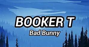 Bad Bunny - Booker T (letra/lyrics)