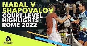 Denis Shapovalov vs Rafa Nadal Court-Level Highlights | Rome 2022 Highlights
