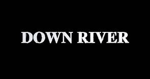 Down River Official Trailer HD