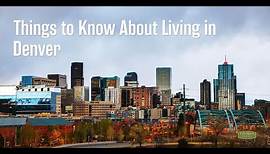 Things to Know About Living in Denver